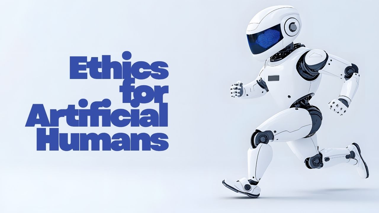 Ethics for Artificial Humans: Who is Responsible When They Act?